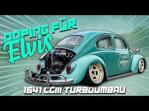 HOWDEEP // VW BEETLE / DOPING FOR ELVIS - 1641CC TURBO CONVERSION