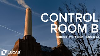 Control Room B - Episode 51 - Battersea Power Station