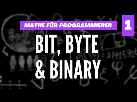 Mathe für Programmierer Teil 1 - Bits, Bytes und Binary