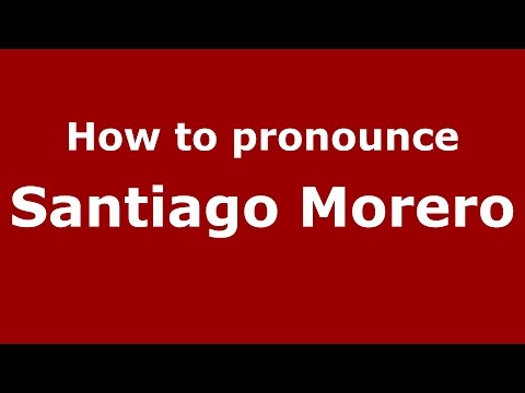 How to pronounce Santiago Morero (Spanish/Argentina) - PronounceNames.com