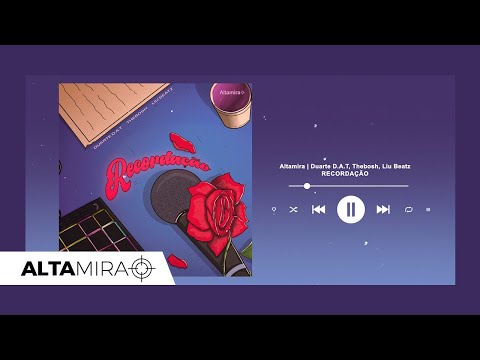 ALTAMIRA I Duarte D.A.T e TheBosh feat. Liu Beatz - Recordação