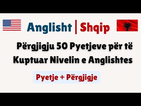Përgjigju 50 Pyetjeve për të Kuptuar Nivelin e Anglishtes | Pyetje + Përgjigje  #mesoanglisht