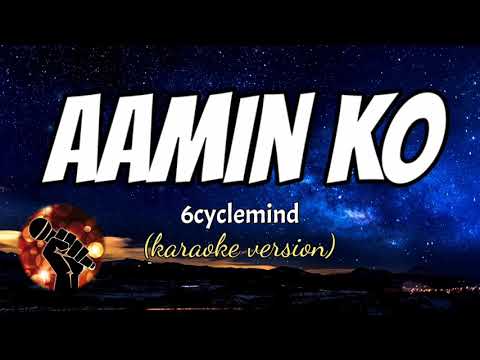 AAMININ KO - 6CYCLEMIND (karaoke version)