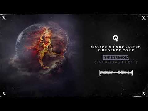 Malice x Unresolved x Project Core - Demolition (Freaqdash Kick Edit)