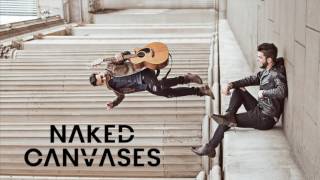 Naked Canvases - Insane (Hey Now)