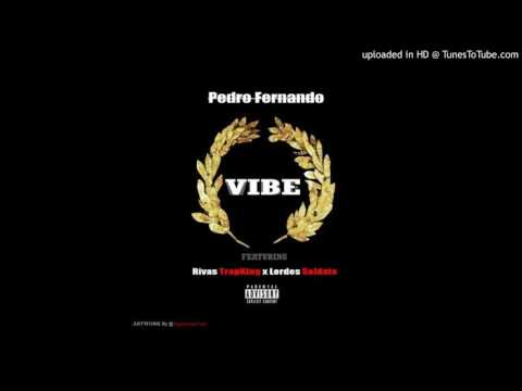 Pedro Fernando - Vibe (ft. Rivas TrapKing & Lordes Soldate) [Áudio Oficial]