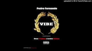 Pedro Fernando - Vibe (ft. Rivas TrapKing &amp; Lordes Soldate) [Áudio Oficial]