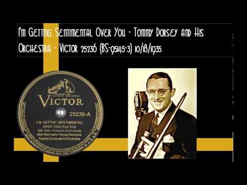 I'm Getting Sentimental Over You - Tommy Dorsey and His Orchestra - Victor 25236 recorded 10/18/1935
