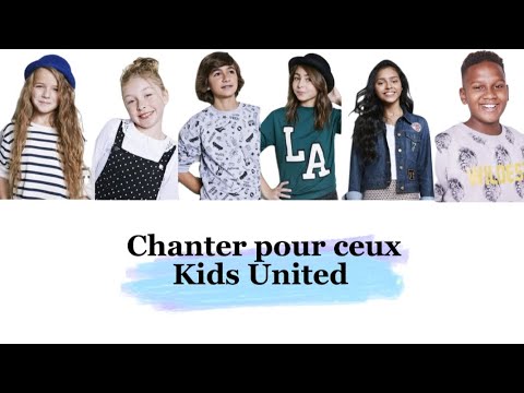 Kids United - Chanter pour ceux (paroles)