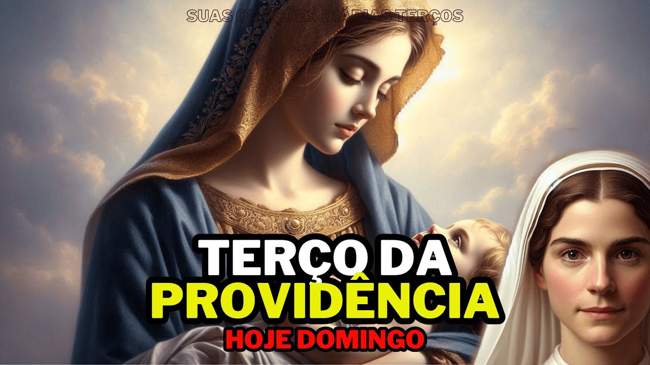 Terço da Providência de hoje domingo