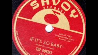 The Robins   If It's So Baby 1949