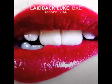Laidback Luke feat. Gina Turner - Bae Radio Edit