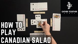 How To Play Canadian Salad
