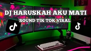 Download lagu DJ HARUSKAH AKU MATI VIRAL TIK TOK mp3 Download lagu DJ HARUSKAH AKU MATI VIRAL TIK TOK mp3