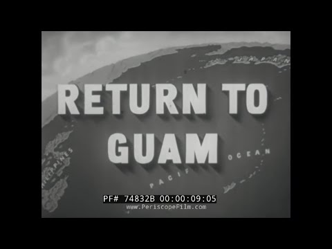 WWII JAPANESE ATROCITIES ON GUAM  U.S. NAVY FILM  "RETURN TO GUAM"  74832B