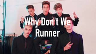 Runner (lyrics) - Why Don&#39;t We
