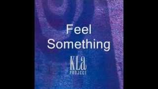 Kla Project - Feel Something