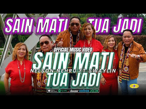 Sain Mati Tua Jadi - Nelson Nehru Ft Swaylin (Official Music Video)
