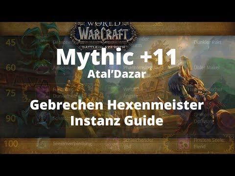 Atal'Dazar Mythic +11 Dungeon - Deutscher Guide für Gebrechen Hexenmeister WOW BFA