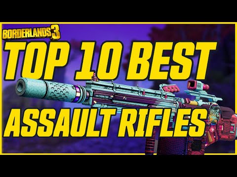 TOP 10 BEST ASSAULT RIFLES IN BORDERLANDS 3 // Borderlands 3 Legendaries Ranked