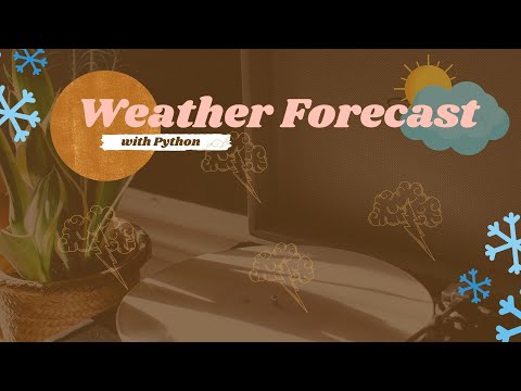 Forecast Weather Using Python Easy Python Project Ayushi Rawat