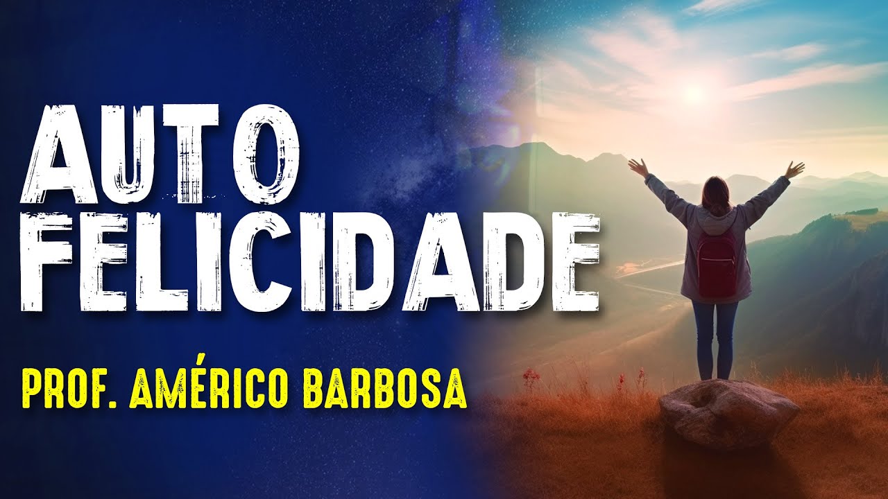 AUTO-FELICIDADE e MANTRAS - PROF. AMÉRICO BARBOSA -  Paranormal Experience! - #209