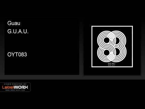 Guau - G.U.A.U. (Original Mix)
