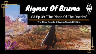Ep 39 The Plans Of The Daedra Season 3 Rigmor Of Bruma