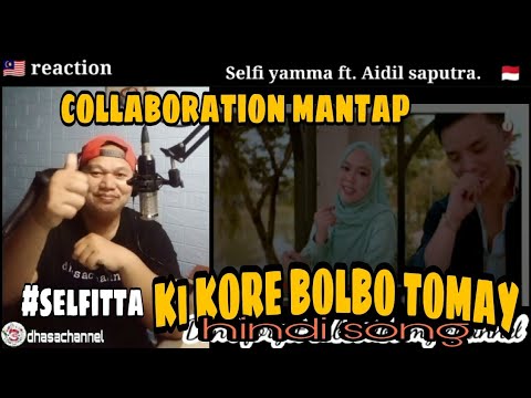 🇲🇾 Kelantan reaction [selfi yamma ft Aidil Saputra|KI KORE BOLBO TOMAY+RAAZ AANKHEIN TERI]COVER