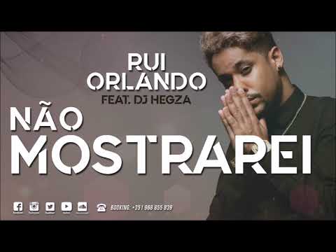 Rui Orlando feat. Dj Hegza - Não Mostrarei Remix