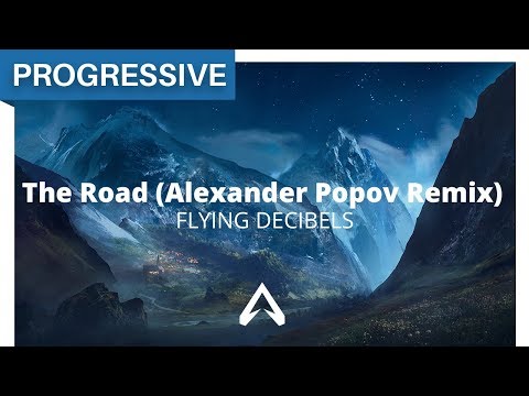 Flying Decibels - The Road (Alexander Popov Remix)