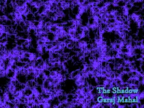 The Shadow - Garaj Mahal