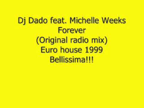 Dj Dado feat  Michelle Weeks   Forever Original radio mix