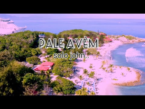 PALE AVÈM"" SOLO JOHN( OFFICIAL VIDÉO 2019
