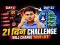 21 Days Challenge Will Change Your Life