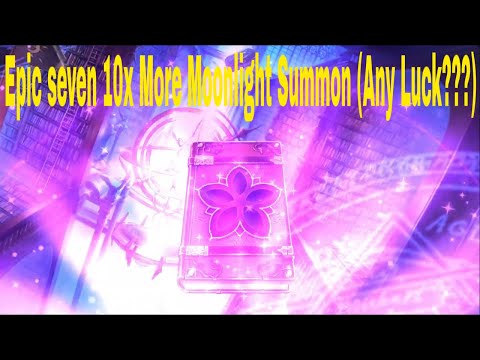 Epic seven 10x More Moonlight Summon (Any Luck???)