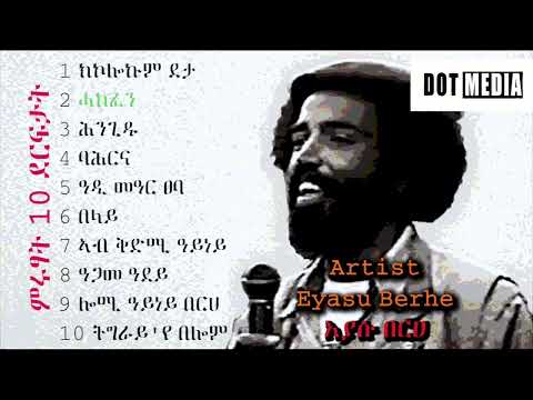 Eyasu berhe / top 10 non stop tigrigna music - እያሱ በርሀ 10 ብሉፃት ትግረኛ ሙዚቃታት
