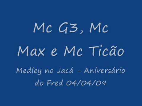 Mc G3, Mc Max e Mc Ticão - Medley no Jacá - Niver do Fred 04/04/09