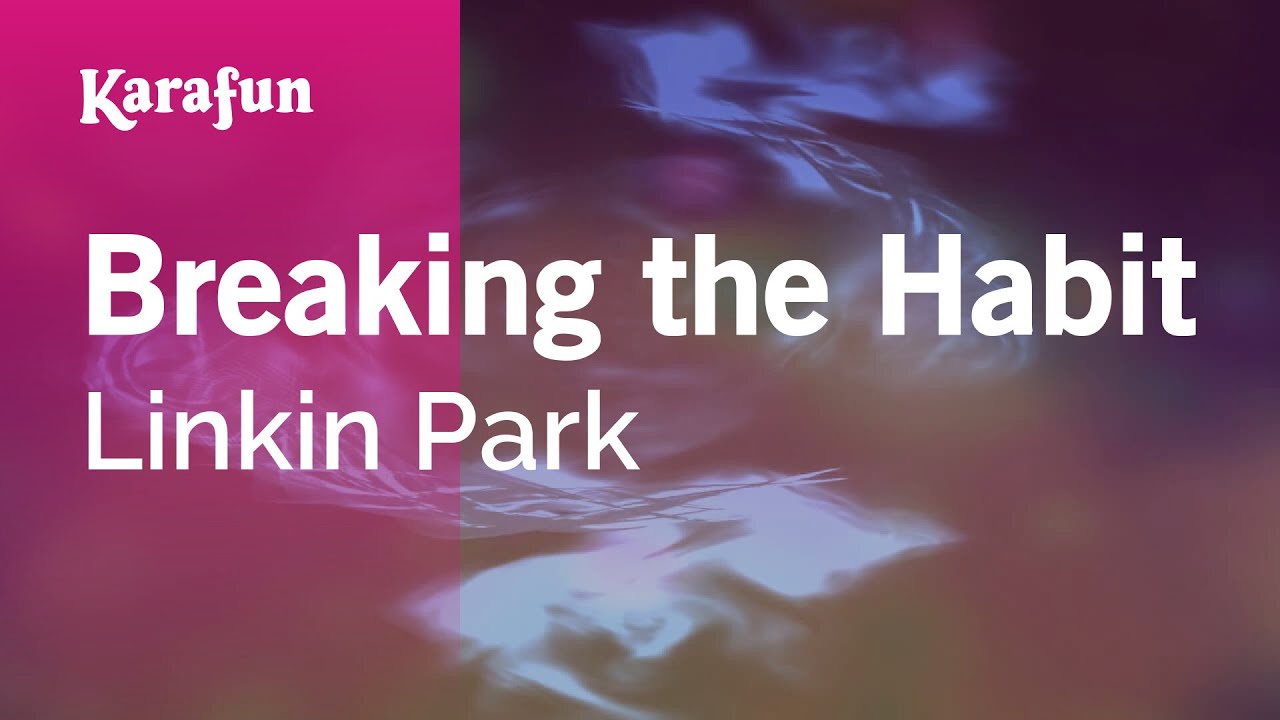 Breaking the Habit - Linkin Park | Karaoke Version | KaraFun