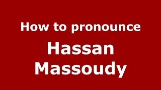 How to pronounce Hassan Massoudy