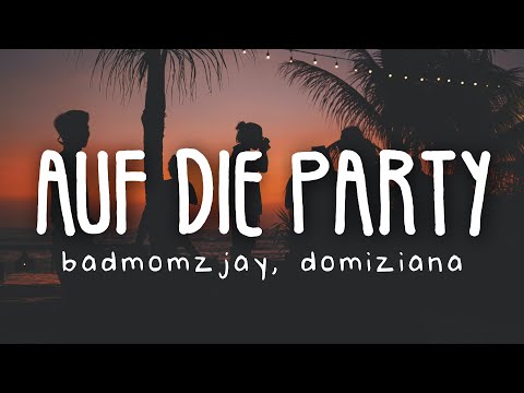 badmómzjay & Domiziana - Auf die Party​​ (Lyric Video)