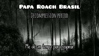 Papa Roach - Decompression Period (Legendado PT-BR)