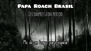 Papa Roach - Decompression Period (Legendado PT-BR)