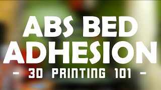 ⚠️ABS Bed Adhesion  -  3D Printing 101