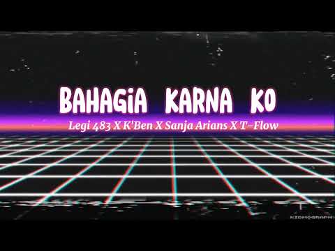 Bahagia Karna ko - Legi 483 X K'Ben X Sanja Arians X T-Flow (Speed Up)