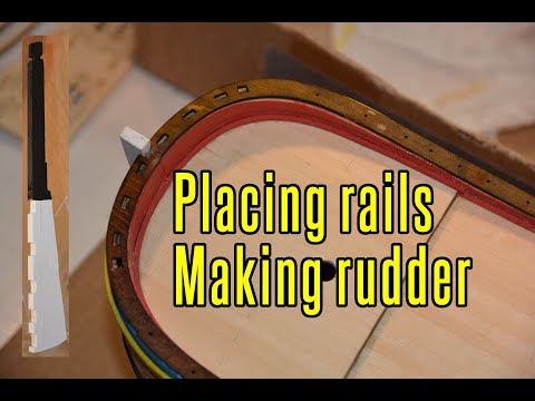 HMS Endeavour - part 21 Placing Rails, Making The Rudder