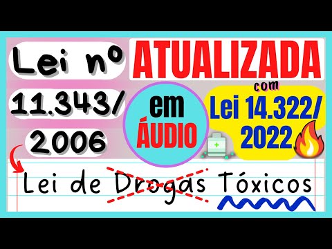 Lei de Drogas (Lei 11.343/2006) em ÁUDIO - COMPLETA e ATUALIZADA com Lei 14.322/2022