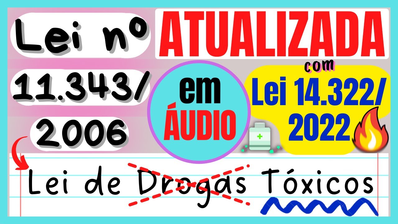 Lei de Drogas (Lei 11.343/2006) em ÁUDIO - COMPLETA e ATUALIZADA com Lei 14.322/2022
