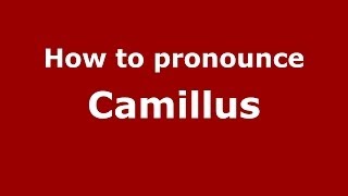 How to pronounce Camillus