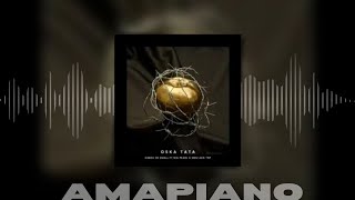 Kabza De Small – Oska Tata (full song) ft  Nia Pearl & MDU aka TRP